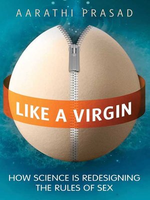 Like a Virgin: How Science is Redesigning the Rules of Sex - ebook